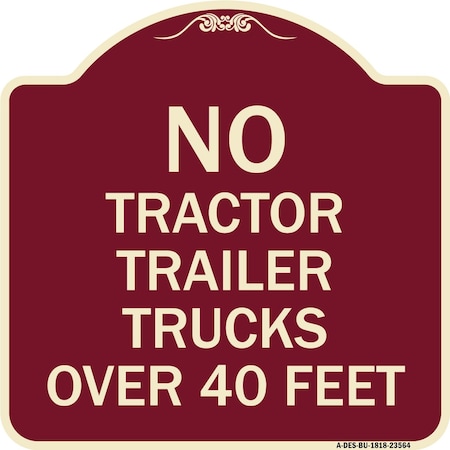 No Tractor Trailer Trucks Over 40 Feet Heavy-Gauge Aluminum Architectural Sign